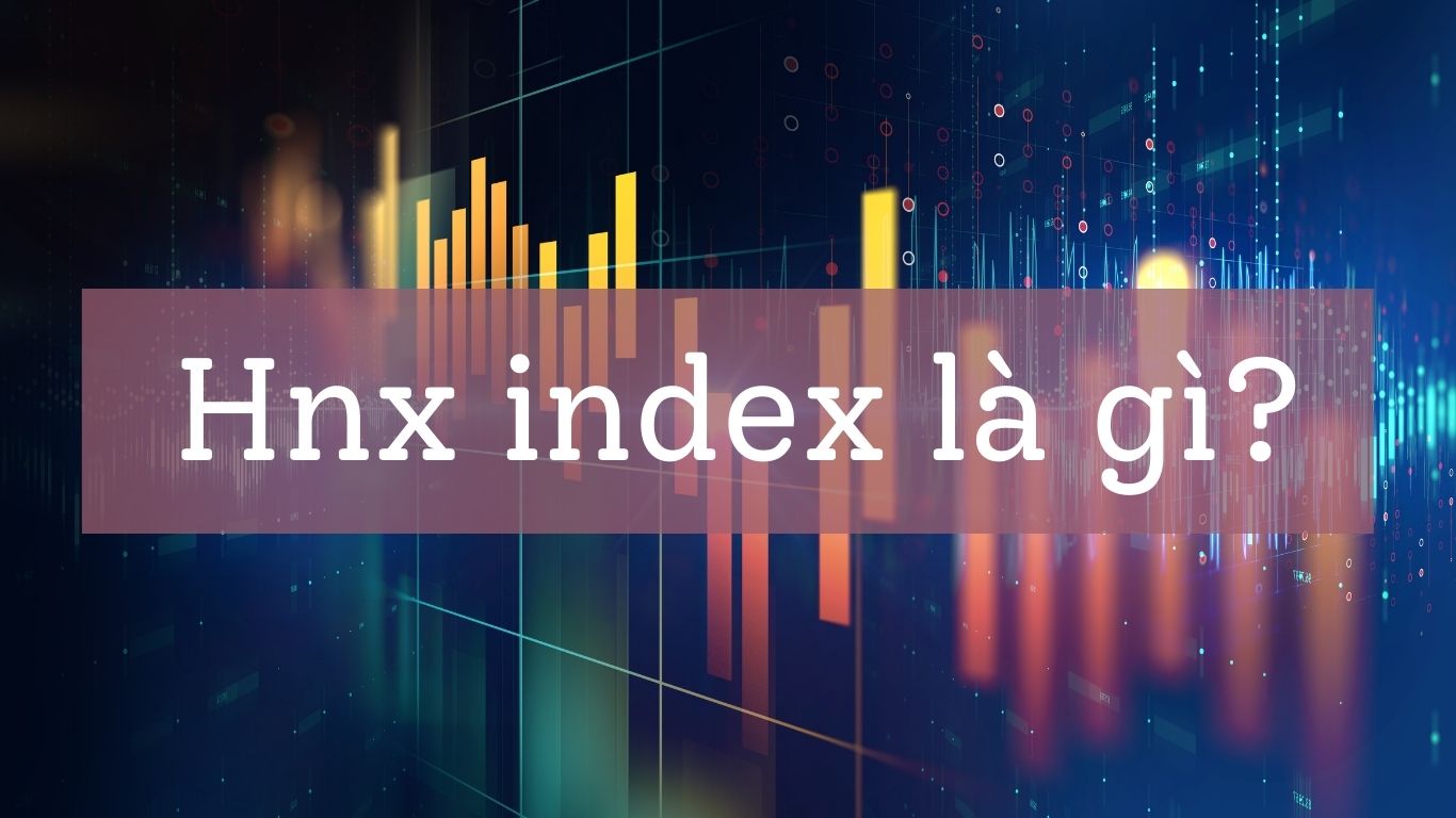 Hnx-index là gì